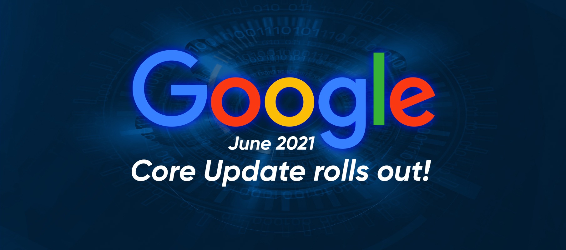 Google June 2021 Core Update Rolls Out!