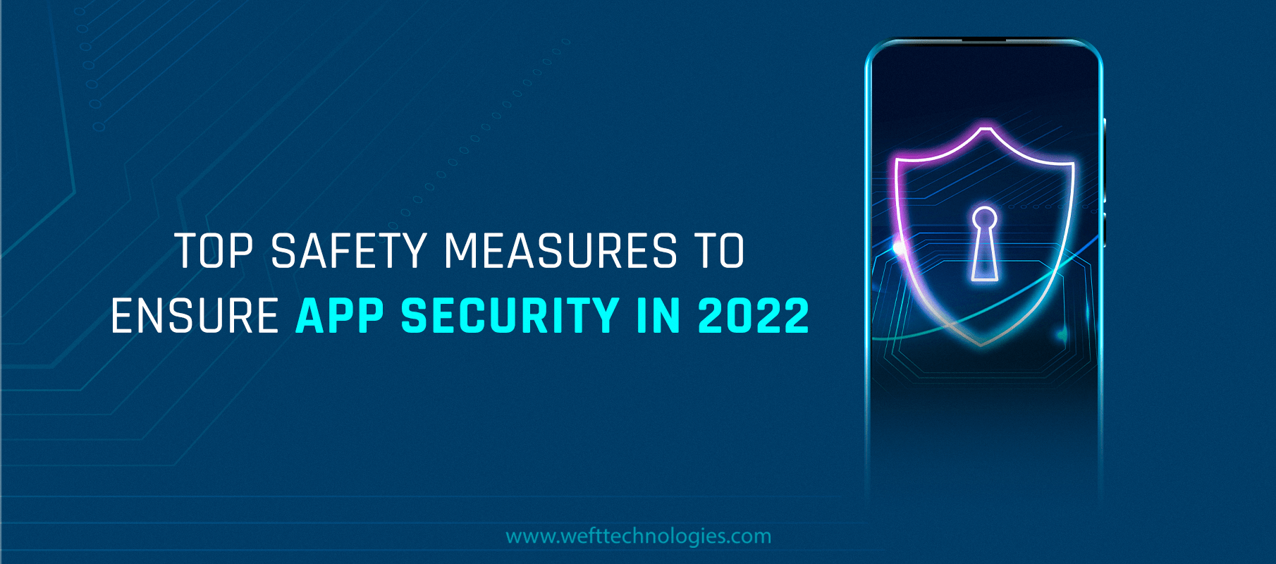 Top Safety Measures to Ensure App Security in 2022!