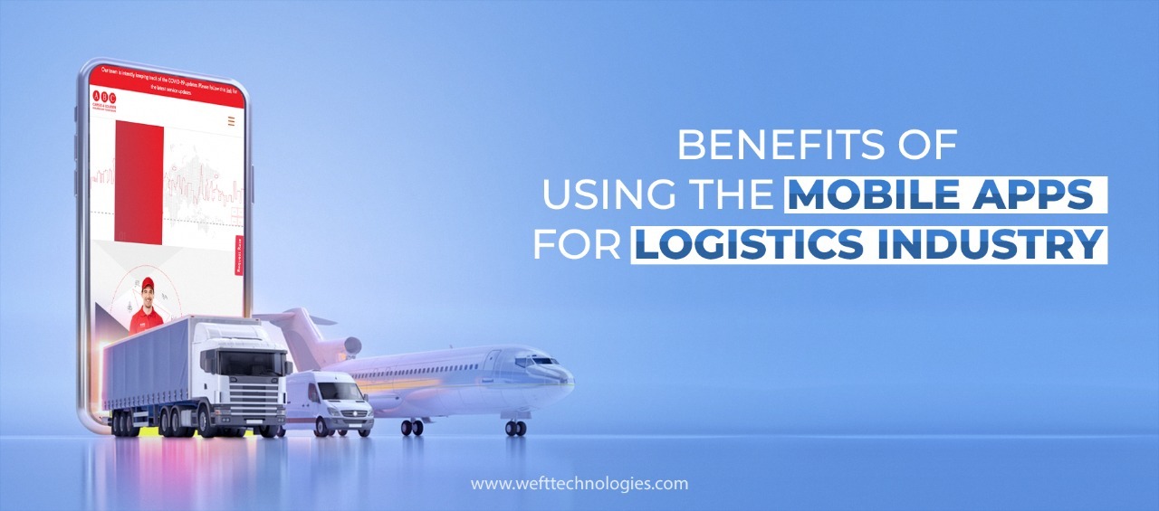 Benefits of using the mobile apps for logistics industry!