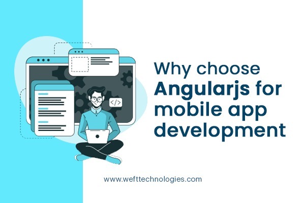 Why choose Angularjs for Mobile App Development